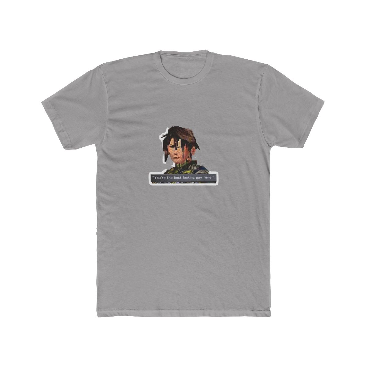 You're The Best Looking Guy Here Cheeky Confidence T Shirt - Party Vibe Gift